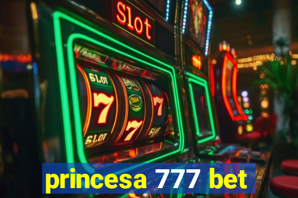 princesa 777 bet